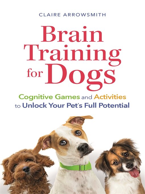 Title details for Brain Training for Dogs by Claire Arrowsmith - Wait list